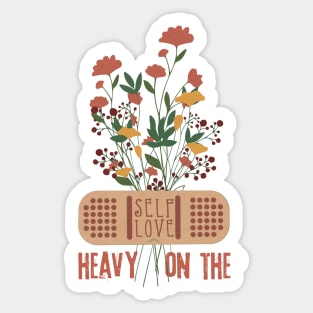 Heavy On The Self Love Sticker